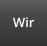 Wir